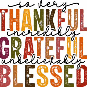 Thanksgiving Thankful Grateful Blessed